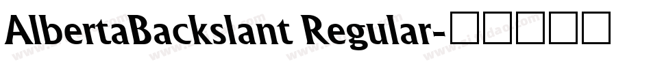 AlbertaBackslant Regular字体转换
